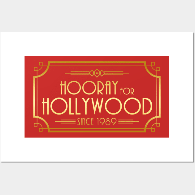 Hooray for Hollywood - Since 1989 Wall Art by World of Walt